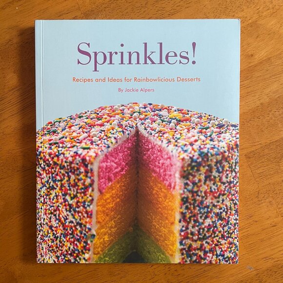 Sprinkles!: Recipes and Ideas for Rainbowlicious Desserts by Jackie Alpers - Picture 1 of 6